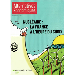 Dossier n°414BIS ALTERNATIVES ÉCONOMIQUES - "Nucléaire : la France à l'heure du choix"