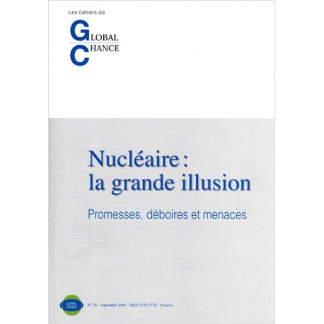 Les Cahiers de Global Chance "Nucléaire: la grande illusion"