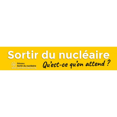 Banderole "Sortir du nucléaire  Qu'est-ce qu'on attend ?"