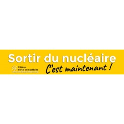 Banderole "Sortir du nucléaire  C'est maintenant !"